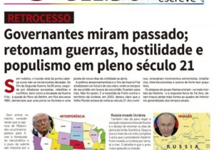 Governantes miram passado; retomam hostilidades, guerras e populismo em pleno século 21