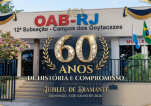 12ª Subseção da OAB-RJ celebra 60 anos de história, em Campos